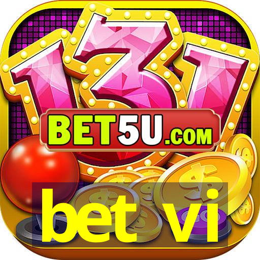 bet vi